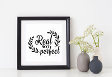 Load image into Gallery viewer, Real Not Perfect | 5.2" x 4.2" Vinyl Sticker | Peel and Stick Inspirational Motivational Quotes Stickers Gift | Decal for Inspiration/Motivation Lovers