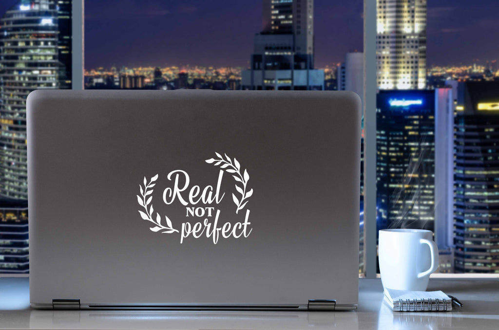 Real Not Perfect | 5.2" x 4.2" Vinyl Sticker | Peel and Stick Inspirational Motivational Quotes Stickers Gift | Decal for Inspiration/Motivation Lovers