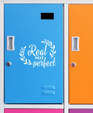 Load image into Gallery viewer, Real Not Perfect | 5.2" x 4.2" Vinyl Sticker | Peel and Stick Inspirational Motivational Quotes Stickers Gift | Decal for Inspiration/Motivation Lovers