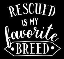 Load image into Gallery viewer, Rescued is My Favorite Breed | 5.4&quot; x 4.2&quot; Vinyl Sticker | Peel and Stick Inspirational Motivational Quotes Stickers Gift | Decal for Animals Rescue Lovers
