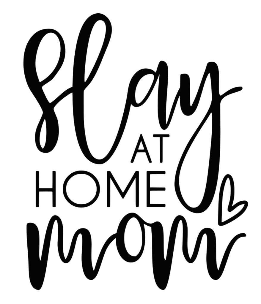 Slay at Home Mom | 4.2" x 5.2" Vinyl Sticker | Peel and Stick Inspirational Motivational Quotes Stickers Gift | Decal for Family Lovers