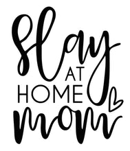 Load image into Gallery viewer, Slay at Home Mom | 4.2" x 5.2" Vinyl Sticker | Peel and Stick Inspirational Motivational Quotes Stickers Gift | Decal for Family Lovers