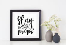 Load image into Gallery viewer, Slay at Home Mom | 4.2" x 5.2" Vinyl Sticker | Peel and Stick Inspirational Motivational Quotes Stickers Gift | Decal for Family Lovers