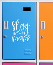 Load image into Gallery viewer, Slay at Home Mom | 4.2" x 5.2" Vinyl Sticker | Peel and Stick Inspirational Motivational Quotes Stickers Gift | Decal for Family Lovers