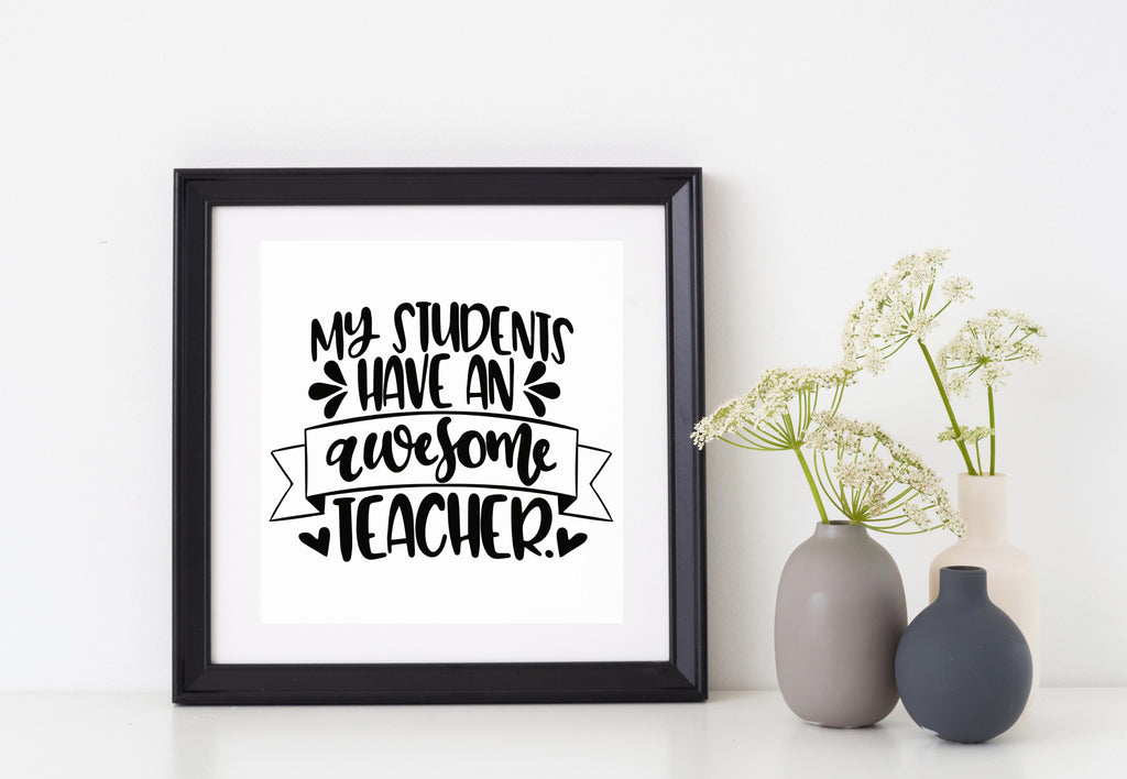 My Students Have an Awesome Teacher | 5.2" x 4" Vinyl Sticker | Peel and Stick Inspirational Motivational Quotes Stickers Gift | Decal for Occupations Teaching Lovers