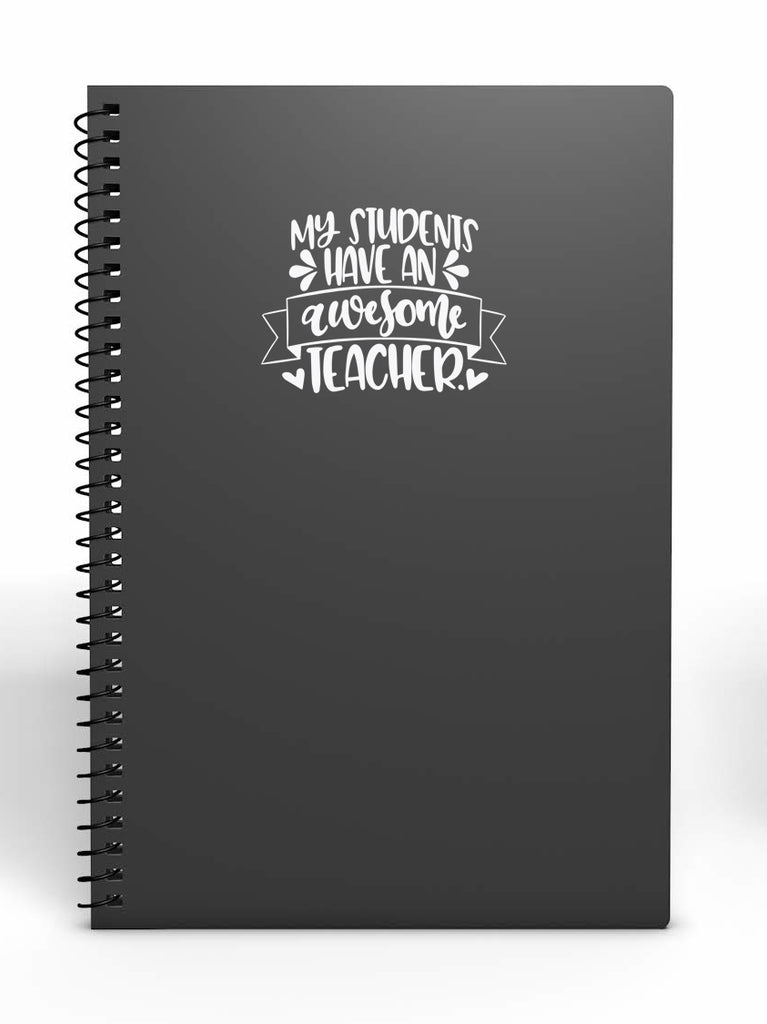 My Students Have an Awesome Teacher | 5.2" x 4" Vinyl Sticker | Peel and Stick Inspirational Motivational Quotes Stickers Gift | Decal for Occupations Teaching Lovers