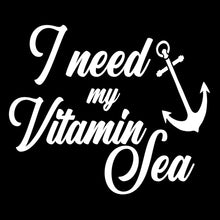 Load image into Gallery viewer, I Need My Vitamin Sea | 5.2&quot; x 4.4&quot; Vinyl Sticker | Peel and Stick Inspirational Motivational Quotes Stickers Gift | Decal for Outdoors/Nature Water Lovers