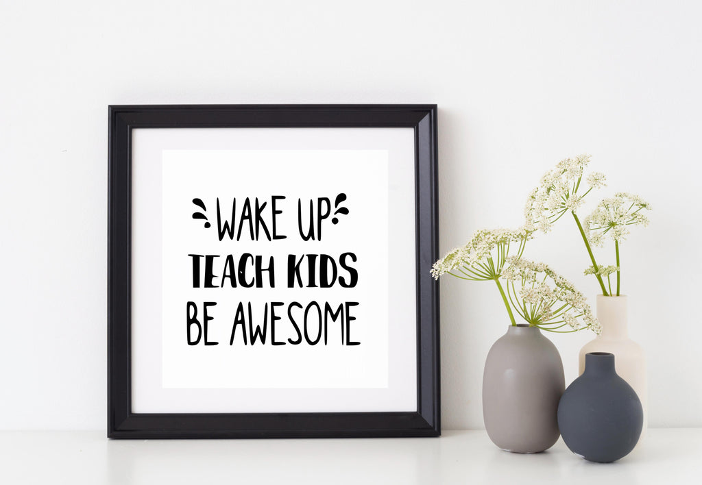 Wake Up Teach Kids Be Awesome | 5.2" x 4.6" Vinyl Sticker | Peel and Stick Inspirational Motivational Quotes Stickers Gift | Decal for Occupations Teaching Lovers