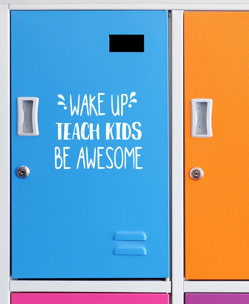 Wake Up Teach Kids Be Awesome | 5.2" x 4.6" Vinyl Sticker | Peel and Stick Inspirational Motivational Quotes Stickers Gift | Decal for Occupations Teaching Lovers