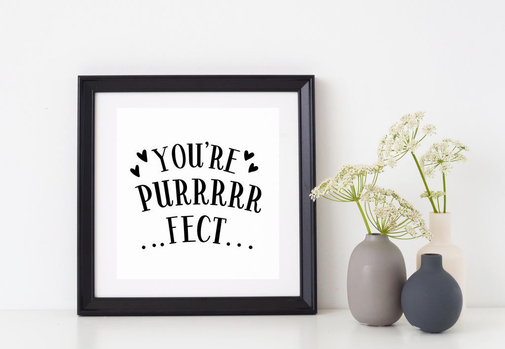 You're Purrrfect | 5.2" x 4.3" Vinyl Sticker | Peel and Stick Inspirational Motivational Quotes Stickers Gift | Decal for Animals Cats Lovers
