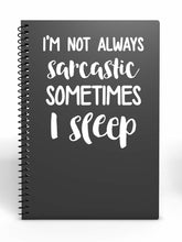 Load image into Gallery viewer, I&#39;m Not Always Sarcastic Sometimes I Sleep | 4.6&quot; x 5.2&quot; Vinyl Sticker | Peel and Stick Inspirational Motivational Quotes Stickers Gift | Decal for Humor Lovers
