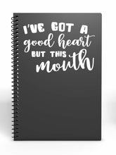 Load image into Gallery viewer, I&#39;ve Got a Good Heart But This Mouth | 5.2&quot; x 3.7&quot; Vinyl Sticker | Peel and Stick Inspirational Motivational Quotes Stickers Gift | Decal for Humor Lovers
