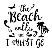 Load image into Gallery viewer, The Beach is Calling and I Must Go | 5.1&quot; x 5.2&quot; Vinyl Sticker | Peel and Stick Inspirational Motivational Quotes Stickers Gift | Decal for Outdoors/Nature Water Lovers