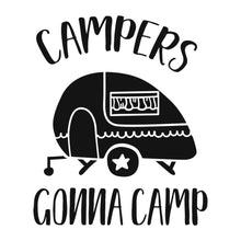Load image into Gallery viewer, Campers Gonna Camp | 5.2" x 4.3" Vinyl Sticker | Peel and Stick Inspirational Motivational Quotes Stickers Gift | Decal for Outdoors/Nature Camping Lovers