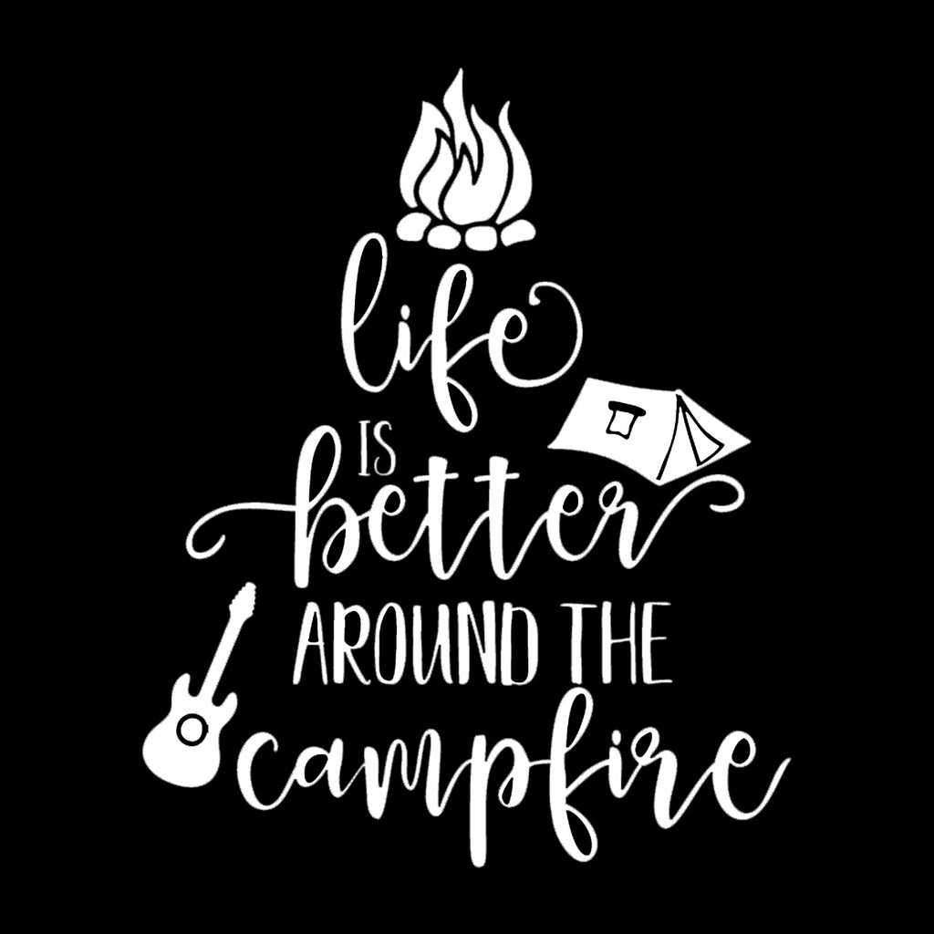 Life is Better Around The Campfire | 4.2" x 5.2" Vinyl Sticker | Peel and Stick Inspirational Motivational Quotes Stickers Gift | Decal for Outdoors/Nature Camping Lovers
