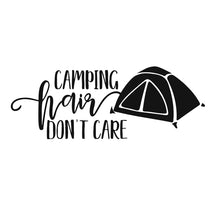 Load image into Gallery viewer, Camping Hair Don't Care | 7.9" x 3" Vinyl Sticker | Peel and Stick Inspirational Motivational Quotes Stickers Gift | Decal for Outdoors/Nature Camping Lovers
