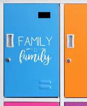 Load image into Gallery viewer, Family is Family | 5.2" x 4.4" Vinyl Sticker | Peel and Stick Inspirational Motivational Quotes Stickers Gift | Decal for Family General Lovers