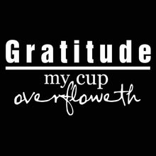 Load image into Gallery viewer, Vinyl Decal Sticker for Computer Wall Car Mac MacBook and More - Gratitude My Cup Overfloweth - 7 x 3.6 inches