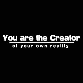 Vinyl Decal Sticker for Computer Wall Car Mac Macbook and More - You Are the Creator of Your Own Reality