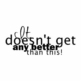 Vinyl Decal Sticker for Computer Wall Car Mac MacBook and More - It Doesn't get Better