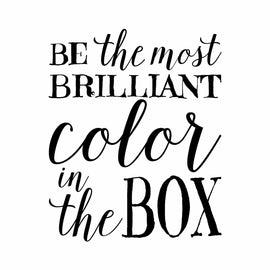 Vinyl Decal Sticker for Computer Wall Car Mac MacBook and More - Be The Most Brilliant Color in The Box - 5.2 x 4.2 inches