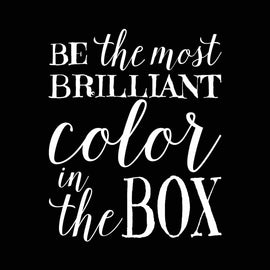 Vinyl Decal Sticker for Computer Wall Car Mac MacBook and More - Be The Most Brilliant Color in The Box - 5.2 x 4.2 inches