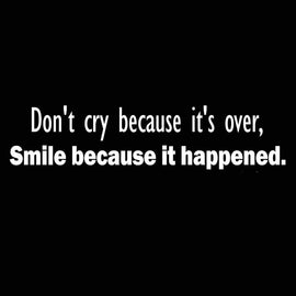 Vinyl Decal Sticker for Computer Wall Car Mac MacBook and More - Don't cry Because It's Over, Smile Because it Happened - 8 x 2 inches