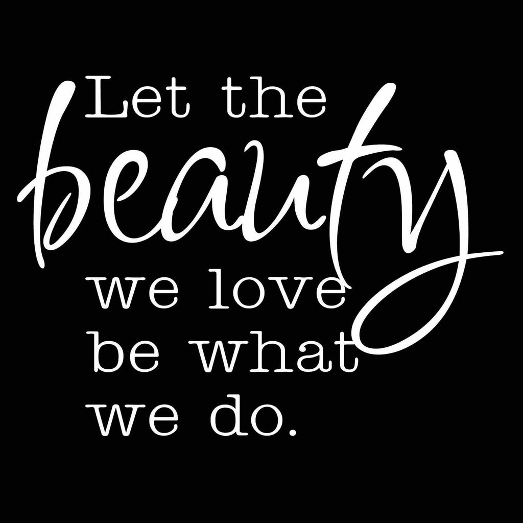 Vinyl Decal Sticker for Computer Wall Car Mac MacBook and More - Let The Beauty We Love Be What We Do