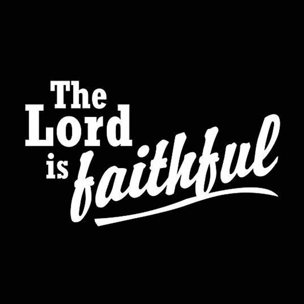 Vinyl Decal Sticker for Computer Wall Car Mac MacBook and More - The Lord is Faithful - 5.2 x 3 inches