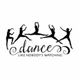 Dance Like Nobody's Watching - Vinyl Decal Sticker for Computer Wall Car Mac MacBook and More - 7