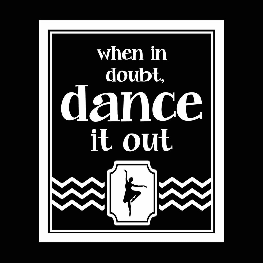 Vinyl Decal Sticker for Computer Wall Car Mac Macbook and More When In Doubt - Dance It Out