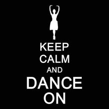 Load image into Gallery viewer, Keep Calm and Dance On - Quote for Dancing, Jazz, Ballet - Vinyl Decal Sticker for Computer Wall Car Mac MacBook and More - 5.2&quot; x 3&quot;