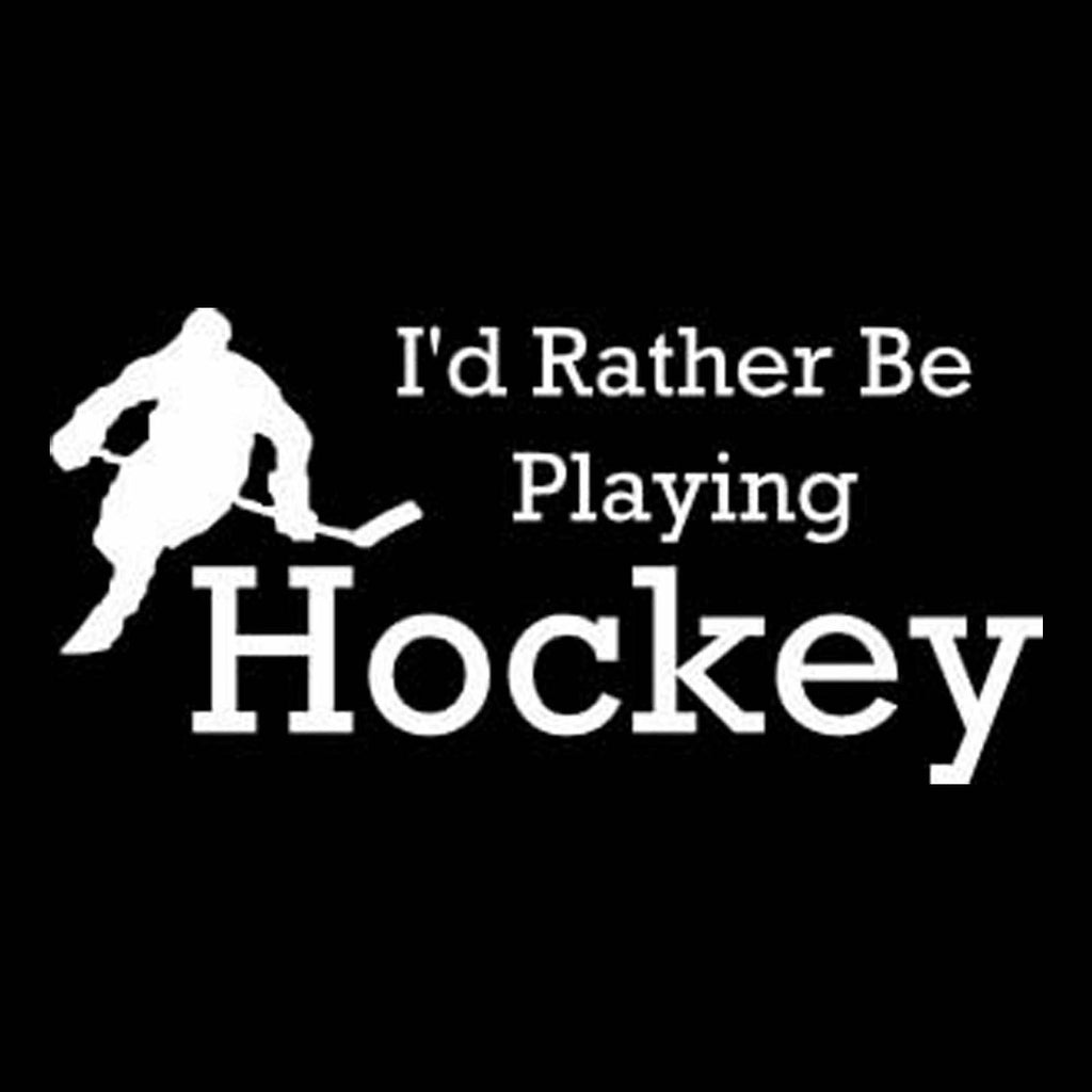 Vinyl Decal Sticker for Computer Wall Car Mac MacBook and More - I'd Rather be Playing Hockey