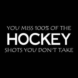 Vinyl Decal Sticker for Computer Wall Car Mac Macbook and More - Hockey - You Miss 100% of the Shots You Don't Take