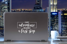 Load image into Gallery viewer, Every Adventure Requires A First Step | 7&quot; x 4.5&quot; Vinyl Sticker | Peel and Stick Inspirational Motivational Quotes Stickers Gift | Decal for Adventure/Travel Lovers
