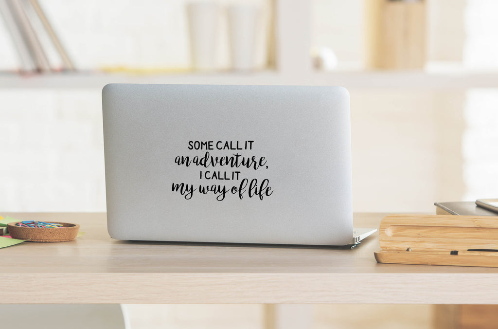Some Call It an Adventure, I Call It My Way of Life | Removable Vinyl Stickers [7" x 4.2"] Vinyl Decal for Book, Laptop, Car Or Wall Décor. USA Made for Adventure/Travel Lovers