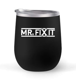 Mr. Fix It - Choose your cup color & create a personalized tumbler for Wine Water Coffee & more! Premier Maars Brand 12oz insulated cup keeps drinks cold or hot Perfect gift