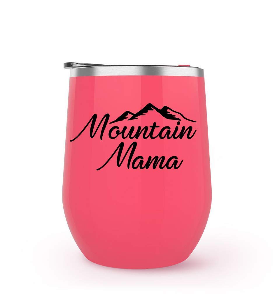 Mountain Mama - Choose your cup color and create a personalized tumbler good for Wine Water Coffee and more! Premier Maars Brand 12oz insulated cup keeps drinks cold or hot Perfect gift