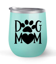 Load image into Gallery viewer, Dog Mom - Choose your cup color &amp; create a personalized tumbler for Wine Water Coffee &amp; more! Premier Maars Brand 12oz insulated cup keeps drinks cold or hot Perfect gift