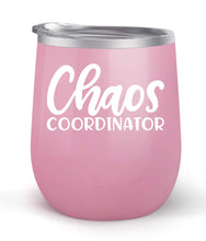 Load image into Gallery viewer, Chaos Coordinator - Choose your cup color &amp; create a personalized tumbler for Wine Water Coffee &amp; more! Premier Maars Brand 12oz insulated cup keeps drinks cold or hot Perfect gift