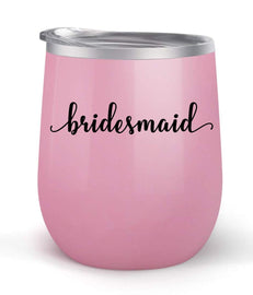 Bridesmaid - Wedding Gift - Choose your cup color & create a personalized tumbler for Wine Water Coffee & more! Premier Maars Brand 12oz insulated cup keeps drinks cold or hot Perfect gift