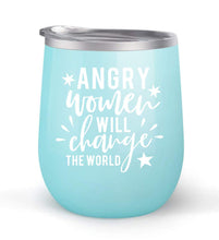Load image into Gallery viewer, Angry Women Will Change The World - Choose your cup color &amp; create a personalized tumbler good for wine water coffee &amp; more! Maars Brand 12oz insulated cup keeps drinks cold or hot Perfect gift