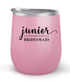 Junior Bridesmaid - Wedding Gift - Choose your cup color & create a personalized tumbler for Wine Water Coffee & more! Premier Maars Brand 12oz insulated cup keeps drinks cold or hot Perfect gift