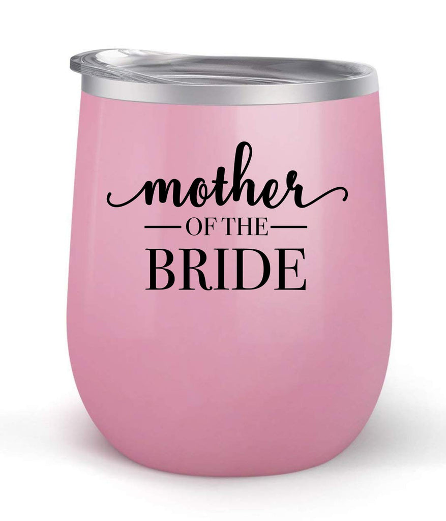 Mother of the Bride - Wedding Gift - Choose your cup color & create a personalized tumbler for Wine Water Coffee & more! Premier Maars Brand 12oz insulated cup keeps drinks cold or hot Perfect gift