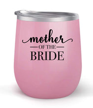 Load image into Gallery viewer, Mother of the Bride - Wedding Gift - Choose your cup color &amp; create a personalized tumbler for Wine Water Coffee &amp; more! Premier Maars Brand 12oz insulated cup keeps drinks cold or hot Perfect gift