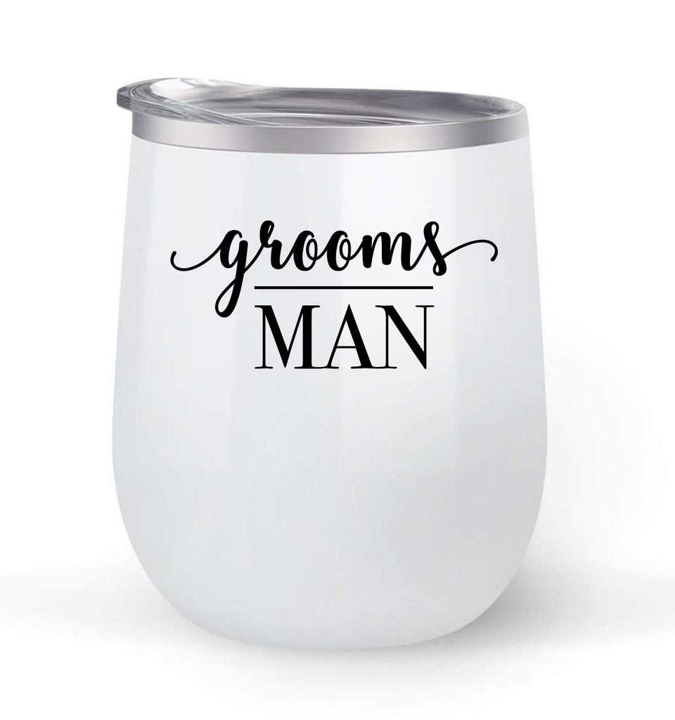 Grooms Man - Wedding Gift - Choose your cup color & create a personalized tumbler for Wine Water Coffee & more! Premier Maars Brand 12oz insulated cup keeps drinks cold or hot Perfect gift