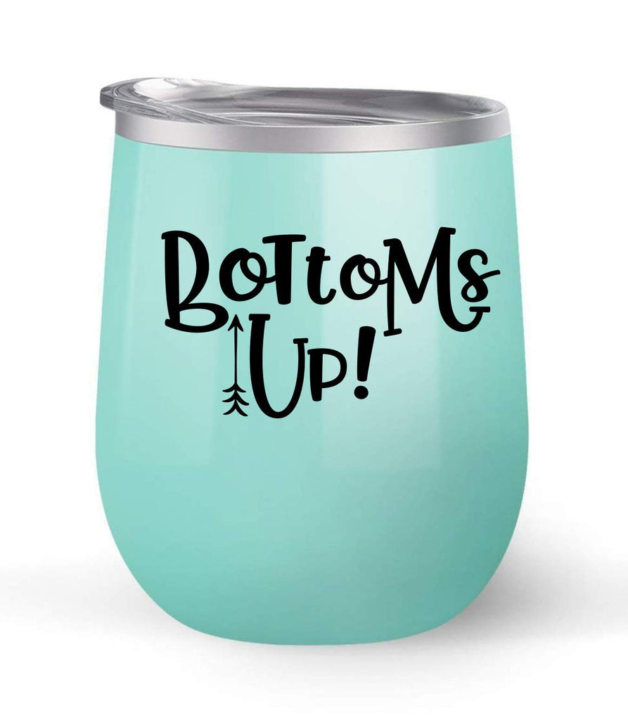 Bottom's Up - Choose your cup color & create a personalized tumbler for Wine Water Coffee & more! Premier Maars Brand 12oz insulated cup keeps drinks cold or hot Perfect gift