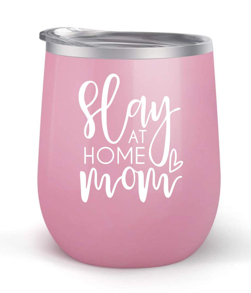Slay At Home Mom - Choose your cup color & create a personalized tumbler for Wine Water Coffee & more! Premier Maars Brand 12oz insulated cup keeps drinks cold or hot Perfect gift