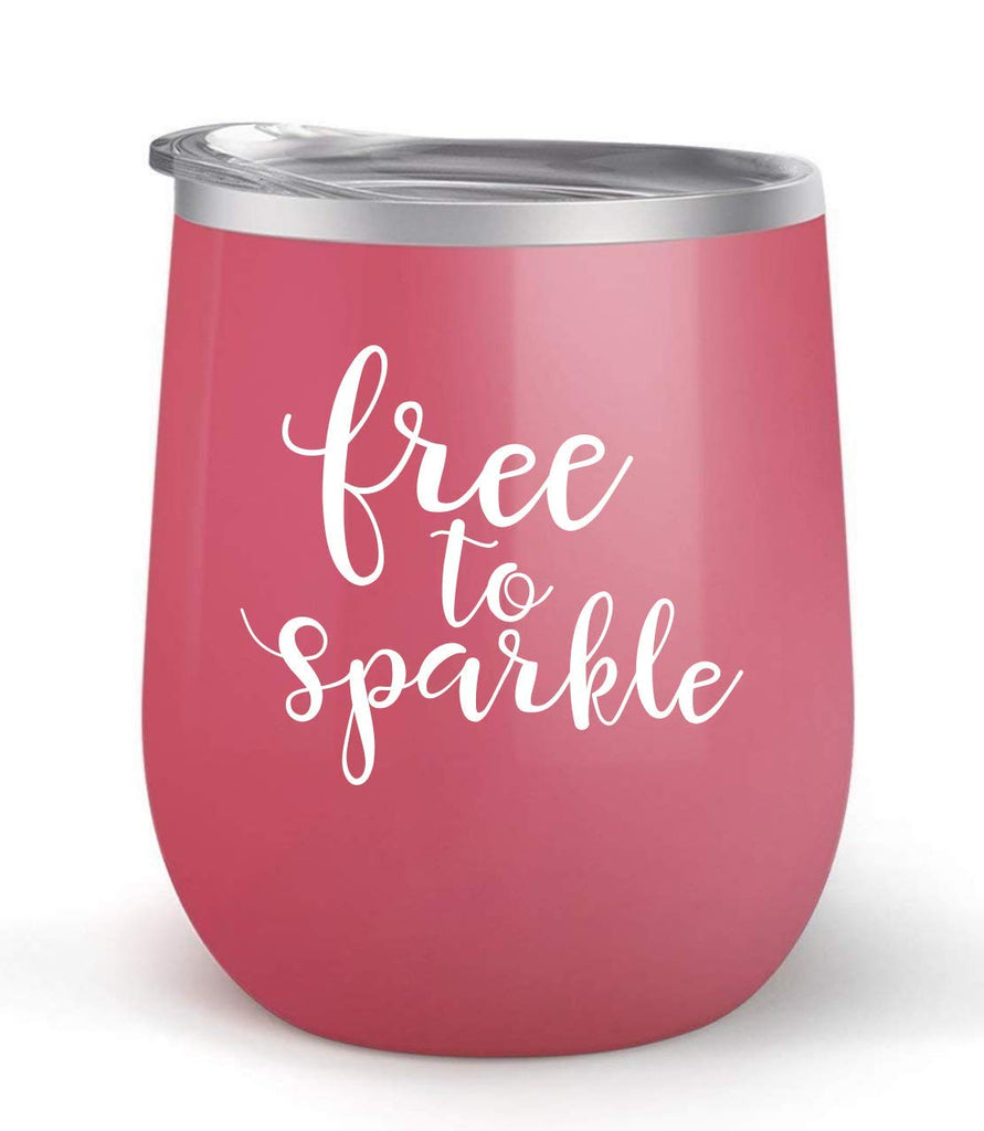 Free To Sparkle - Choose your cup color & create a personalized tumbler for Wine Water Coffee & more! Premier Maars Brand 12oz insulated cup keeps drinks cold or hot Perfect gift