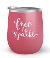 Load image into Gallery viewer, Free To Sparkle - Choose your cup color &amp; create a personalized tumbler for Wine Water Coffee &amp; more! Premier Maars Brand 12oz insulated cup keeps drinks cold or hot Perfect gift